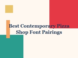 Best Contemporary Pizza Shop Font Pairings for Bold Modern Branding