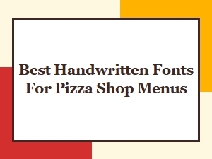 Best Handwritten Fonts for Pizza Shop Menus - Top Picks 2024