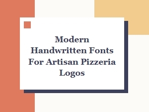 Modern Handwritten Fonts for Artisan Pizzeria Logo Design