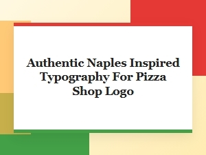 Authentic Naples Inspired Typography for Pizza Shop Logo Design