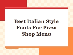 Best Italian Style Fonts for Pizza Shop Menu Design
