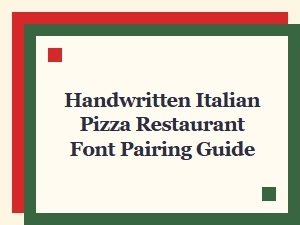 Handwritten Italian Pizza Restaurant Font Pairing Guide