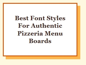 Best Font Styles for Authentic Pizzeria Menu Boards | Pizza Menu Typography Guide