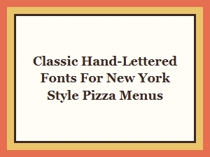 Classic Hand-Lettered Fonts for New York Style Pizza Menus