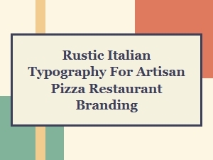 Rustic Italian Typography for Artisan Pizza Menu Branding