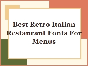 Best Retro Italian Restaurant Fonts for Vintage Pizzeria Menus